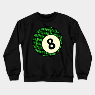 Poison 8-ball Crewneck Sweatshirt